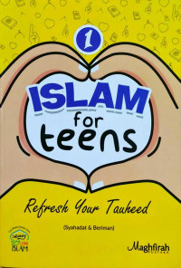Image of ISLAM FOR TEENS 1; Refresh Your Tauheed
