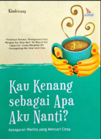 Image of Kau Kenang sebagai Apa Aku Nanti?